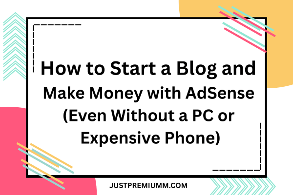 Start a Blog and Make Money with Google AdSense